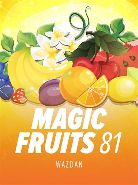 Magic Fruits 81 brabet